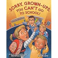 Sorry, Grown-Ups, You Can't Go to School! (Growing with Buddy) Sorry, Grown-Ups, You Can't Go to School! (Growing with Buddy) Paperback Kindle Hardcover