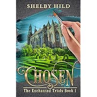 Chosen (The Enchanted Trials Book 1)