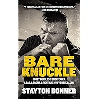 Bare Knuckle: Bobby Gunn, 73-0 Undefeated. A Dad. A Dream. A Fight Like You've Never Seen Bare Knuckle: Bobby Gunn, 73-0 Undefeated. A Dad. A Dream. A Fight Like You've Never Seen Hardcover Kindle Audible Audiobook Audio CD