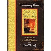 Under the Black Flag: The Romance and the Reality of Life Among the Pirates Under the Black Flag: The Romance and the Reality of Life Among the Pirates Paperback Kindle Audible Audiobook Hardcover Audio CD
