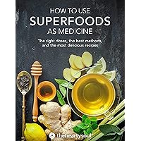 How To Use Superfoods As Medicine