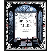 Ghostly Tales: Spine-Chilling Stories of the Victorian Age (Books for Halloween, Ghost Stories, Spooky Book) (Traditional Tales) Ghostly Tales: Spine-Chilling Stories of the Victorian Age (Books for Halloween, Ghost Stories, Spooky Book) (Traditional Tales) Hardcover Audible Audiobook Kindle
