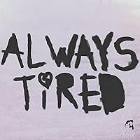Always Tired Always Tired MP3 Music