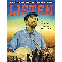 Listen: How Pete Seeger Got America Singing Listen: How Pete Seeger Got America Singing Kindle Hardcover