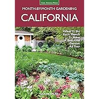 Month-by-Month Gardening California: What to Do Each Month to Have a Beautiful Garden All Year Month-by-Month Gardening California: What to Do Each Month to Have a Beautiful Garden All Year Paperback Kindle