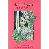 Anne Frank: A Life in Hiding Anne Frank: A Life in Hiding Hardcover Paperback