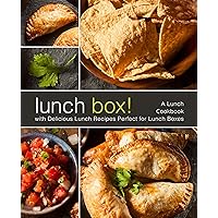 Lunch Box!: A Lunch Cookbook with Delicious Lunch Recipes Lunch Box!: A Lunch Cookbook with Delicious Lunch Recipes Kindle Hardcover Paperback