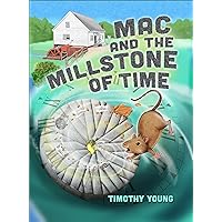 Mac and the Millstone of Time Mac and the Millstone of Time Hardcover