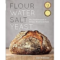 Flour Water Salt Yeast: The Fundamentals of Artisan Bread and Pizza [A Cookbook] Flour Water Salt Yeast: The Fundamentals of Artisan Bread and Pizza [A Cookbook] Hardcover Kindle Spiral-bound