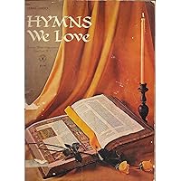 Hymns We Love (Vocal/Piano) Hymns We Love (Vocal/Piano) Paperback