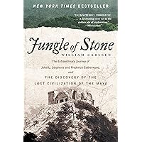 Jungle of Stone: The Extraordinary Journey of John L. Stephens and Frederick Catherwood, and the Discovery of the Lost Civilization of the Maya Jungle of Stone: The Extraordinary Journey of John L. Stephens and Frederick Catherwood, and the Discovery of the Lost Civilization of the Maya Paperback Audible Audiobook Kindle Hardcover Audio CD