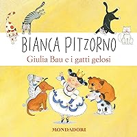 Giulia Bau e i gatti gelosi Giulia Bau e i gatti gelosi Audible Audiobook Hardcover Paperback