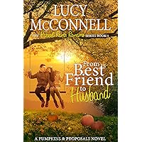 From Best Friend to Husband: A Pumpkins and Proposals Novel From Best Friend to Husband: A Pumpkins and Proposals Novel Kindle Paperback