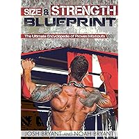 Size and Strength Blueprint: The Ultimate Encyclopedia of Proven Workouts Size and Strength Blueprint: The Ultimate Encyclopedia of Proven Workouts Kindle Paperback