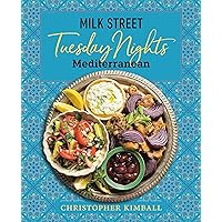 Milk Street: Tuesday Nights Mediterranean: 125 Simple Weeknight Recipes from the World's Healthiest Cuisine Milk Street: Tuesday Nights Mediterranean: 125 Simple Weeknight Recipes from the World's Healthiest Cuisine Hardcover Kindle Spiral-bound