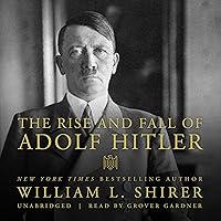 The Rise and Fall of Adolf Hitler The Rise and Fall of Adolf Hitler Kindle Audible Audiobook Paperback Hardcover Mass Market Paperback Audio CD