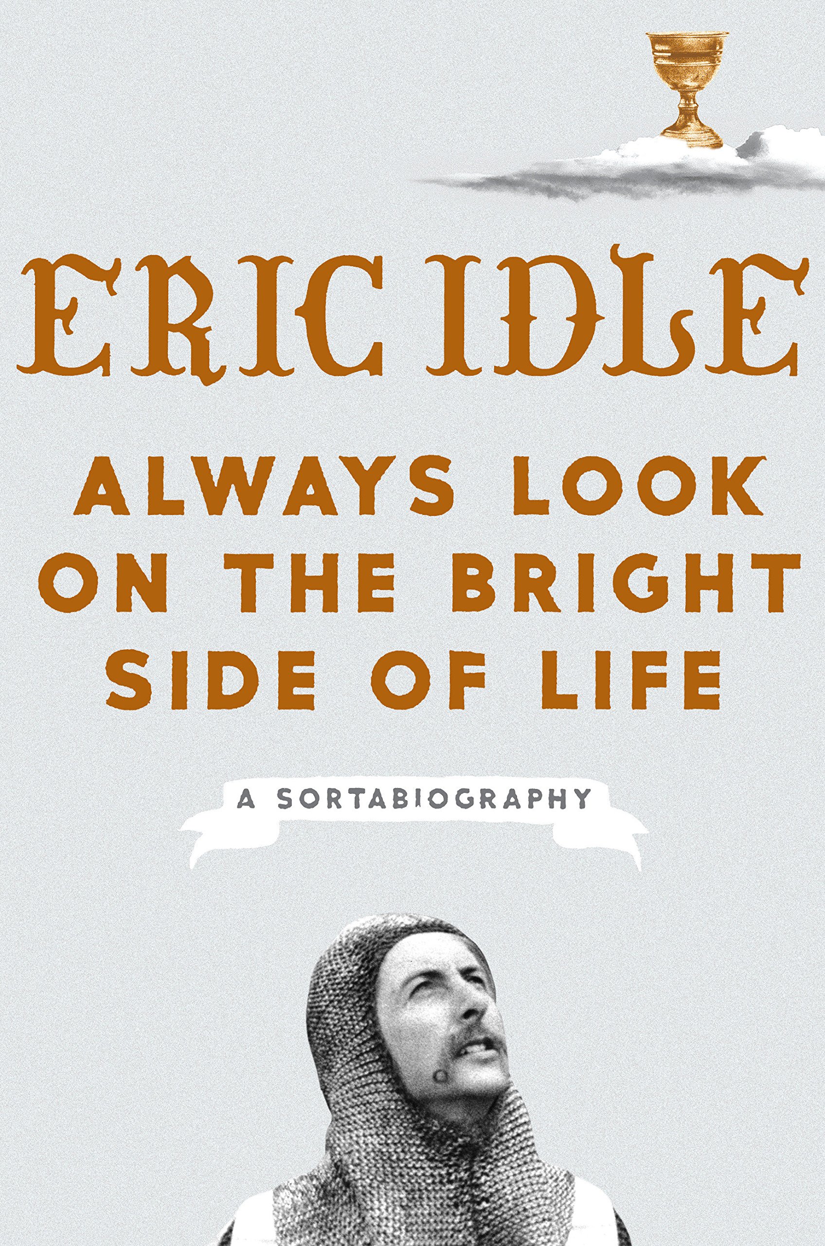 Always Look on the Bright Side of Life: A Sortabiography