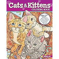 Cats and Kittens Coloring Book: Color and Learn about Tabbies, Persians, Siamese, and Many More Super Cute Felines! (Design Originals) 40 Designs for Kids, plus Fun Facts, on Perforated Paper