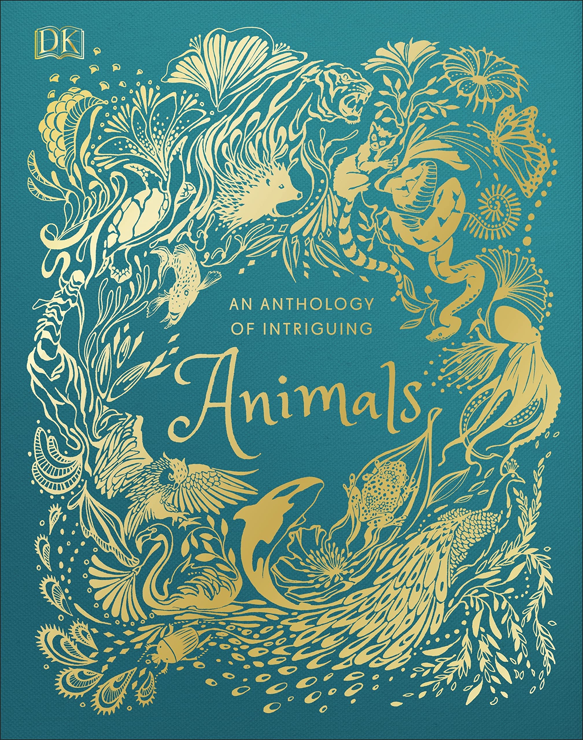 An Anthology of Intriguing Animals (DK Children's Anthologies)