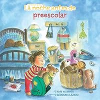 La noche antes de preescolar (The Night Before) (Spanish Edition) La noche antes de preescolar (The Night Before) (Spanish Edition) Paperback Kindle