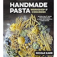 Handmade Pasta Workshop & Cookbook: Recipes, Tips & Tricks for Making Pasta by Hand, with Perfectly Paired Sauces Handmade Pasta Workshop & Cookbook: Recipes, Tips & Tricks for Making Pasta by Hand, with Perfectly Paired Sauces Paperback Kindle