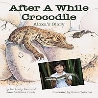 After a While Crocodile: Alexa's Diary After a While Crocodile: Alexa's Diary Paperback Kindle Audible Audiobook Hardcover