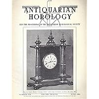 Antiquarian Horology : Verge Watch Movements in Wood Cases; a Tompion Watch Dug up in 1977; the Suspended Foliot and New Light on Early Pendulum Clocks; Mudge Milestones, Watch Dates (Vol. 12, No. 6 June 1981) Antiquarian Horology : Verge Watch Movements in Wood Cases; a Tompion Watch Dug up in 1977; the Suspended Foliot and New Light on Early Pendulum Clocks; Mudge Milestones, Watch Dates (Vol. 12, No. 6 June 1981) Journal