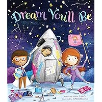 Dream You'll Be Dream You'll Be Hardcover Paperback