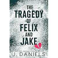 The Tragedy of Felix and Jake: A Grumpy Sunshine MM Romance