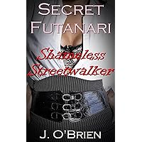Secret Futanari Shameless Streetwalker (Futa on Male) Secret Futanari Shameless Streetwalker (Futa on Male) Kindle