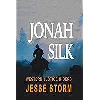 Jonah Silk (Western Justice Riders) Jonah Silk (Western Justice Riders) Kindle