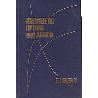 Anesthetic Uptake and Action Anesthetic Uptake and Action Hardcover