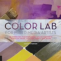 Color Lab for Mixed-Media Artists: 52 Exercises for Exploring Color Concepts through Paint, Collage, Paper, and More (Lab Series) Color Lab for Mixed-Media Artists: 52 Exercises for Exploring Color Concepts through Paint, Collage, Paper, and More (Lab Series) Flexibound Kindle