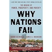 Why Nations Fail: The Origins of Power, Prosperity, and Poverty Why Nations Fail: The Origins of Power, Prosperity, and Poverty Audible Audiobook Kindle Paperback Hardcover Audio CD