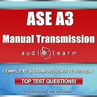 ASE A3 Manual Transmission: AudioLearn: Complete & Comprehensive Review ASE A3 Manual Transmission: AudioLearn: Complete & Comprehensive Review Audible Audiobook Paperback Kindle
