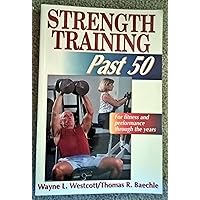 Strength Training Past 50 (Ageless Athlete Series) Strength Training Past 50 (Ageless Athlete Series) Paperback