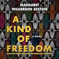 A Kind of Freedom: A Novel A Kind of Freedom: A Novel Audible Audiobook Kindle Paperback Hardcover MP3 CD