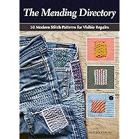 The Mending Directory: 50 Modern Stitch Patterns for Visible Repairs (Landauer) Iron-On Patterns Included - Mend Your Clothes, Practice Sustainable Fashion, Save Money, and Build Your Sewing Skills The Mending Directory: 50 Modern Stitch Patterns for Visible Repairs (Landauer) Iron-On Patterns Included - Mend Your Clothes, Practice Sustainable Fashion, Save Money, and Build Your Sewing Skills Paperback