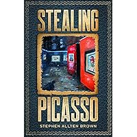 Stealing Picasso: A Mystery Thriller (Stealing Masterpiece Art Series Book 2)