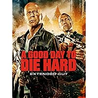 A Good Day to Die Hard (Extended Edition)