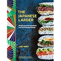 The Japanese Larder: Bringing Japanese Ingredients into Your Everyday Cooking The Japanese Larder: Bringing Japanese Ingredients into Your Everyday Cooking Kindle Hardcover