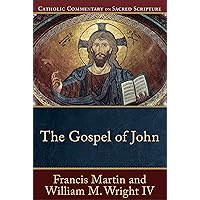 The Gospel of John (Catholic Commentary on Sacred Scripture): (A Catholic Bible Commentary on the New Testament by Trusted Catholic Biblical Scholars - CCSS)