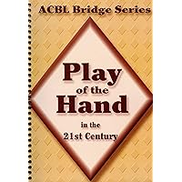 Play of the Hand in the 21st Century: The Diamond Series (Acbl Bridge) Play of the Hand in the 21st Century: The Diamond Series (Acbl Bridge) Spiral-bound Kindle