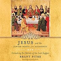 Jesus and the Jewish Roots of the Eucharist: Unlocking the Secrets of the Last Supper Jesus and the Jewish Roots of the Eucharist: Unlocking the Secrets of the Last Supper Paperback Kindle Audible Audiobook Hardcover Audio CD