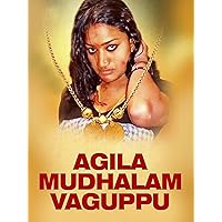 Agila Mudhalam Vaguppu