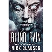Blind Pain: An Apocalyptic Horror Thriller (Under the Breaking Sky Book 4) Blind Pain: An Apocalyptic Horror Thriller (Under the Breaking Sky Book 4) Kindle Audible Audiobook Paperback