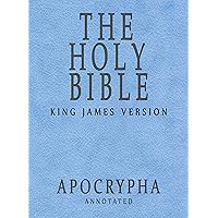 The Holy Bible, King James Version: Apocrypha 1769 (Annotated) The Holy Bible, King James Version: Apocrypha 1769 (Annotated) Kindle