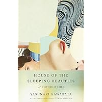 House of the Sleeping Beauties and Other Stories (Vintage International) House of the Sleeping Beauties and Other Stories (Vintage International) Kindle Hardcover Paperback