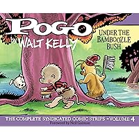 Pogo: The Complete Daily & Sunday Comic Strips Vol. 4: Under the Bamboozle Bush (Walt Kelly's Pogo Book 0) Pogo: The Complete Daily & Sunday Comic Strips Vol. 4: Under the Bamboozle Bush (Walt Kelly's Pogo Book 0) Kindle Hardcover