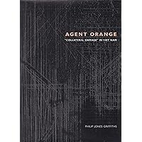 Agent Orange: Collateral Damage in Vietnam Agent Orange: Collateral Damage in Vietnam Hardcover